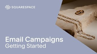 Getting Started  Squarespace Email Campaigns Series [upl. by Huskey721]