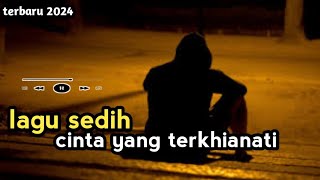 LAGU SEDIH Cinta yang terkhianati [upl. by Eirrab]