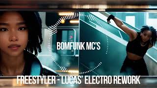 Bomfunk MCs  Freestyler Lucas Electro Rework [upl. by Gerfen148]