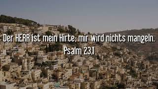 Psalm 231 Der HERR ist mein Hirte mir wird nichts mangeln [upl. by Goodkin539]