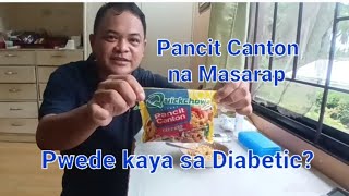 QUICK CHOW PANCIT CANTON Puwede ba sa Diabetic  Diabetic Review by sir Gerry [upl. by Joacimah]