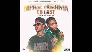 CB LAST ft James Jr  Nipase ndrama [upl. by Dusty81]