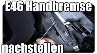 E46 Handbremse nachstellen  Handbremse geht nicht  Handbremse einstellen Tutorial Deutsch [upl. by Rikahs78]