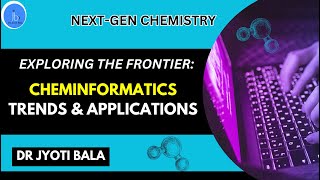 Cheminformatics Trends amp Applications NextGen Chemistry bioinformatics cheminformatics [upl. by Rolecnahc]