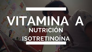 NUTRICIÓN VITAMINA A  ISOTRETINOÍNA TODO LO QUE NADIE NOS DICE¡¡¡ [upl. by Creedon]