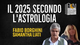 IL 2025 NEL MONDO SECONDO LASTROLOGIA  FABIO BORGHINI con SAMANTHA LIATI [upl. by Sharai247]