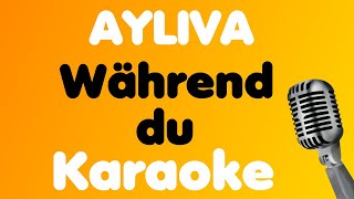 AYLIVA • Während du • Karaoke [upl. by Jard194]