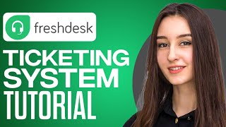 Full Freshdesk Ticketing System Tutorial 2024 For Beginners [upl. by Sterling]