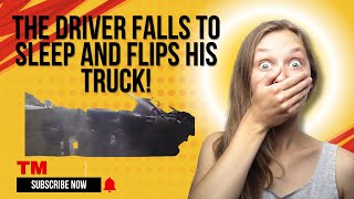 DRIVER FALLS ASLEEP AND FLIPS HIS TRUCK [upl. by Guidotti375]