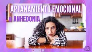 La ANHEDONIA o aplanamiento emocional Causas síntomas y tratamiento [upl. by Lraed]