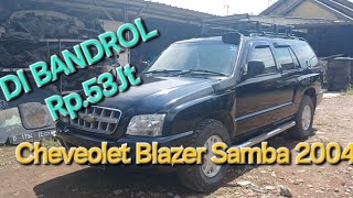 CHEVROLET BLAZER SAMBA 2004 DI BANDROL Rp53Jt [upl. by Eugene]