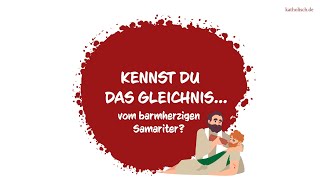 Kennst du das Gleichnis vom barmherzigen Samariter [upl. by Ume]