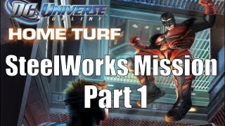 DCUO SteelWorks Mission Part 1 Home Turf DLC [upl. by Alyce]