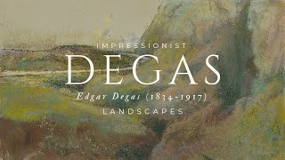 Art for Your Home Timeless Masterpieces by Edgar Degas  Landscapes [upl. by Eenahs]