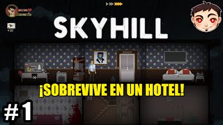 Skyhill 1  ¡SOBREVIVE EN UN HOTEL [upl. by Nirrok341]