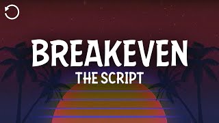 The Script  Breakeven Lyrics [upl. by Aitsirk269]