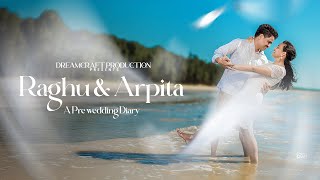 Pre Wedding Diary 4K  Raghu amp Arpita  Dreamcraft Production [upl. by Aridatha]