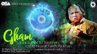 Gham Sabhi Rahat O Taskeen  Nusrat Fateh Ali Khan  complete full version  OSA Worldwide [upl. by Anirbes]