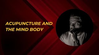 The Body Mind and Spirit Connection With Acupuncture [upl. by Noelani907]