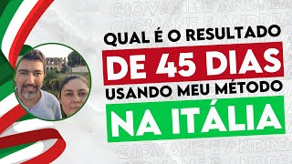 Qual o resultado de 45 dias usando meu método na Itália [upl. by Eelame311]