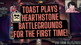 Disguised Toast Plays Hearthstone Battlegrounds for the first time VOD from 05132023 [upl. by Alayne543]