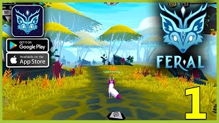 Feral Gameplay Walkthrough Android iOS  Part 1 [upl. by Ymmac]