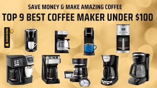 Top 9 Coffee Machine Under 100  Brew Happiness at Home [upl. by Cromwell]