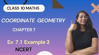 COORDINATE GEOMETRY Ex 71 EXAMPLE 3  CLASS 10 MATHS CHAPTER 7 CBSE NCERT [upl. by Airamalegna]