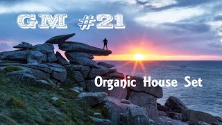 GM 21 Organic  Melodic House Set [upl. by Nibroc]