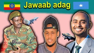 Jawaab culus Wasiirka gaashaan dhigga Soomaalia oo si xun ugu jawaaban Taliyaha Itoobiya oo dhan [upl. by Lowe]