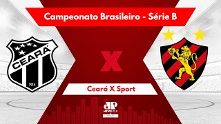 AO VIVO CEARÁ X SPORT  SÉRIE B  34º RODADA  CAMPEONATO BRASILEIRO  27102023 [upl. by Leuqcar]