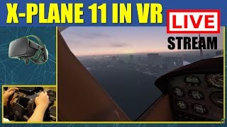 X Plane 11 VR AWESOME Toronto FREE Realistic Scenery LIVE STREAM Oculus Rift ✈️ [upl. by Nussbaum]