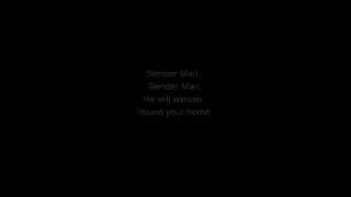 Slender Man Song With Lyrics [upl. by Etnauq660]