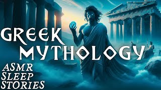 GREEK Myths amp Legends The Gods Of Ancient Greece  Greek Mythology ASMR  Fantasy Bedtime Stories [upl. by Asilat149]