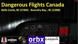 Dangerous Flights Canada Bella Coola CYBD Boundry Bay CZBB [upl. by Alyar]