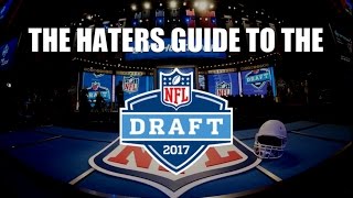 The Haters Guide to the 2017 NFL Draft [upl. by Llered767]