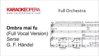 Karaoke Opera Ombra Mai Fu  Serse Handel Full Vocal version with score [upl. by Amanda]