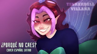 TINKERBELL VILLAIN SONG  ¿Porqué no caes  Cover Español Latino  Animatic  La Patito [upl. by Nnaeirelav]