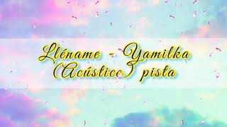 Lléname  Yamilka acústico pista no original [upl. by Yenohtna]