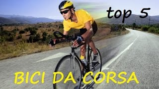 TOP 5 BICICLETTE DA CORSA [upl. by Frierson711]