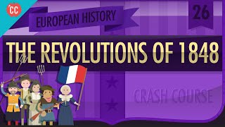 Revolutions of 1848 Crash Course European History 26 [upl. by Melany]