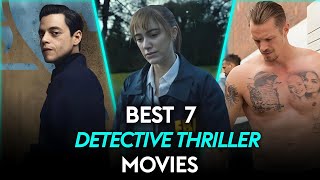 Best 7 Detective Thriller Movies to Watch Right Now in 2024  part 3 [upl. by Colvert]