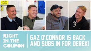 GAZ OCONNOR IS BACK AND SUBS IN FOR DEREK  Right In The Coupon [upl. by Steffane]