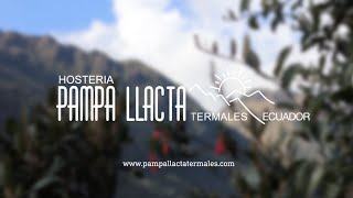 Hosteria Pampallacta Termales Ecuador [upl. by Sherilyn]