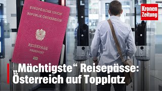 „Mächtigste“ Reisepässe Österreich auf Topplatz  kronetv NEWS [upl. by Alinoel287]