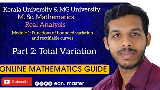 KU amp MGU  MSc MATHEMATICS  REAL ANALYSIS MODULE 1  PART 2  TOTAL VARIATION [upl. by Kcire]