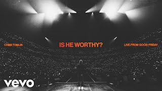 Chris Tomlin  Is He Worthy Live From Good Friday Audio [upl. by Barger619]