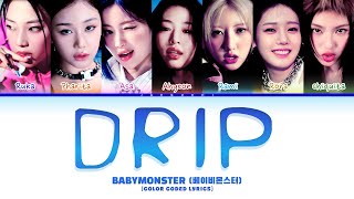 BABYMONSTER 베이비몬스터 DRIP Color Coded Lyrics [upl. by Arik]