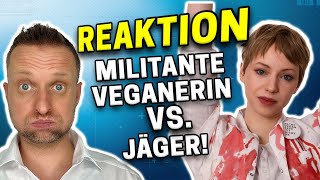 RE Militante Veganerin vs Jäger  Meine Reaktion [upl. by Nomor428]