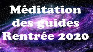 Méditation des guides Rentrée 2020 [upl. by Baelbeer547]